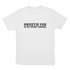 Sweetie Fox Is My Spirit Animal Unisex T Shirt White
